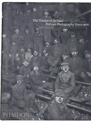 The Theatre of the Face: Portrait Photography Since 1900