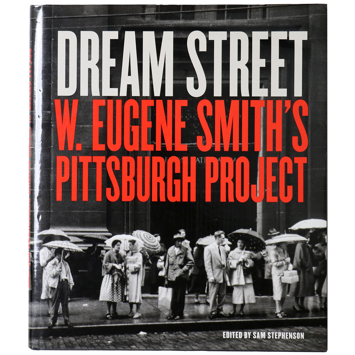 Dream Street: W. Eugene Smith's Pittsburgh Project