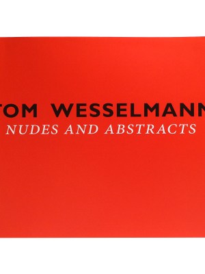 Tom Wesselmann: Nudes and Abstracts