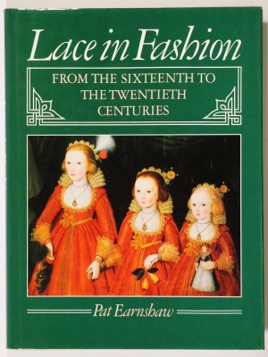 Lace in Fashion: From the Sixteenth to the Twentieth Centuries