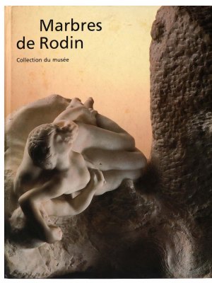 Marbres de Rodin: Collection du musée