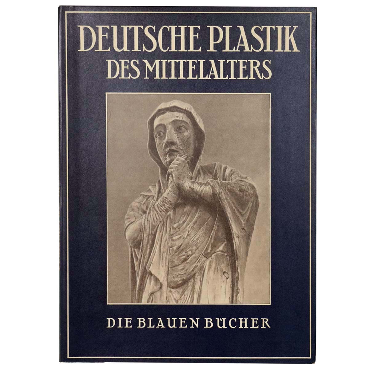 Deutsche Plastik des Mittelalters