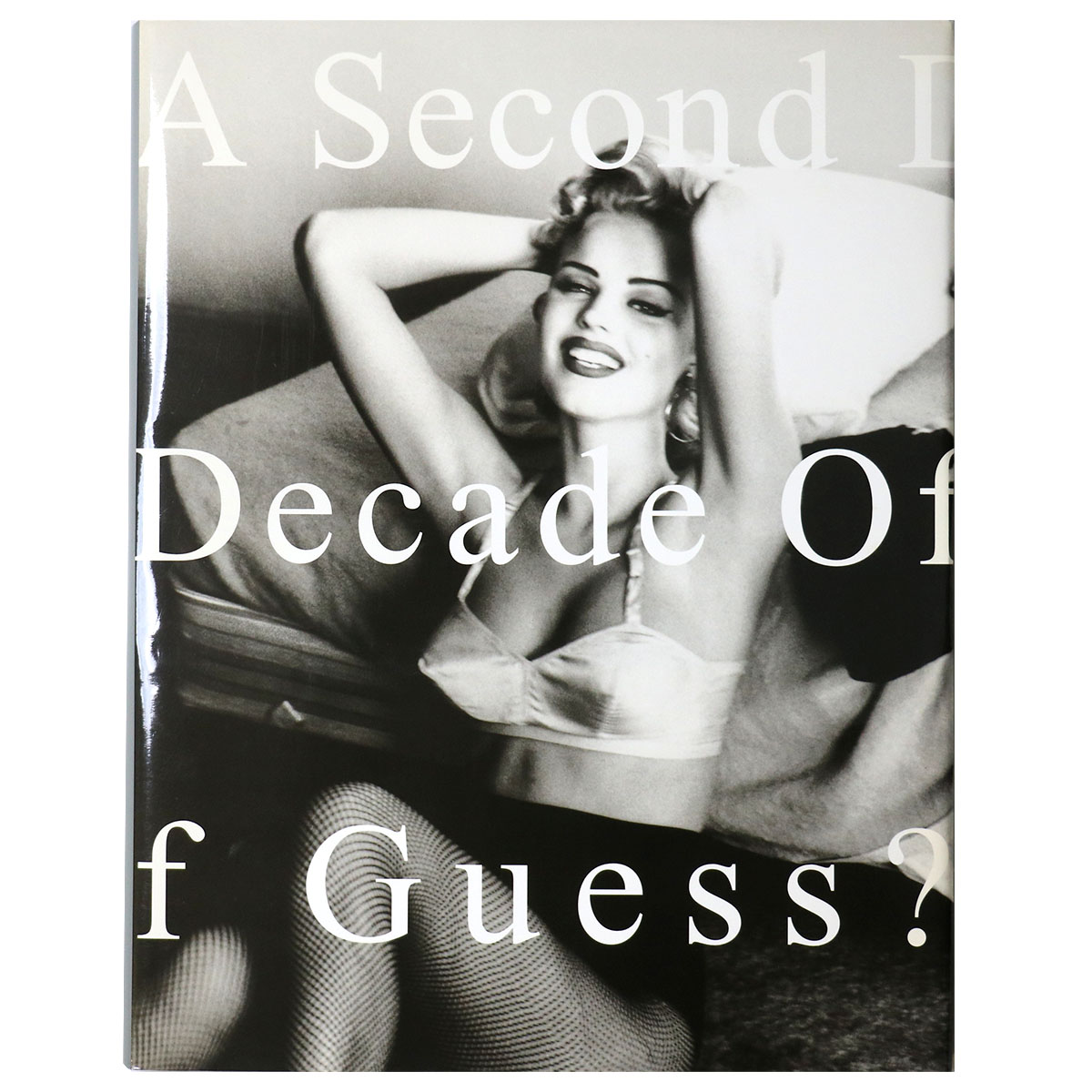 Paul Marciano: A Second Decade of Guess Images 1991 to 2001
