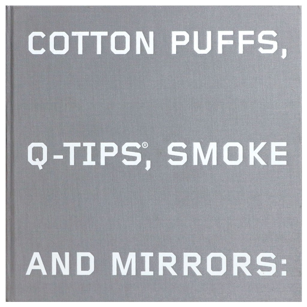 Cotton Puffs. Q-tips Smoke and Mirrors: The Drawings of Ed Ruscha