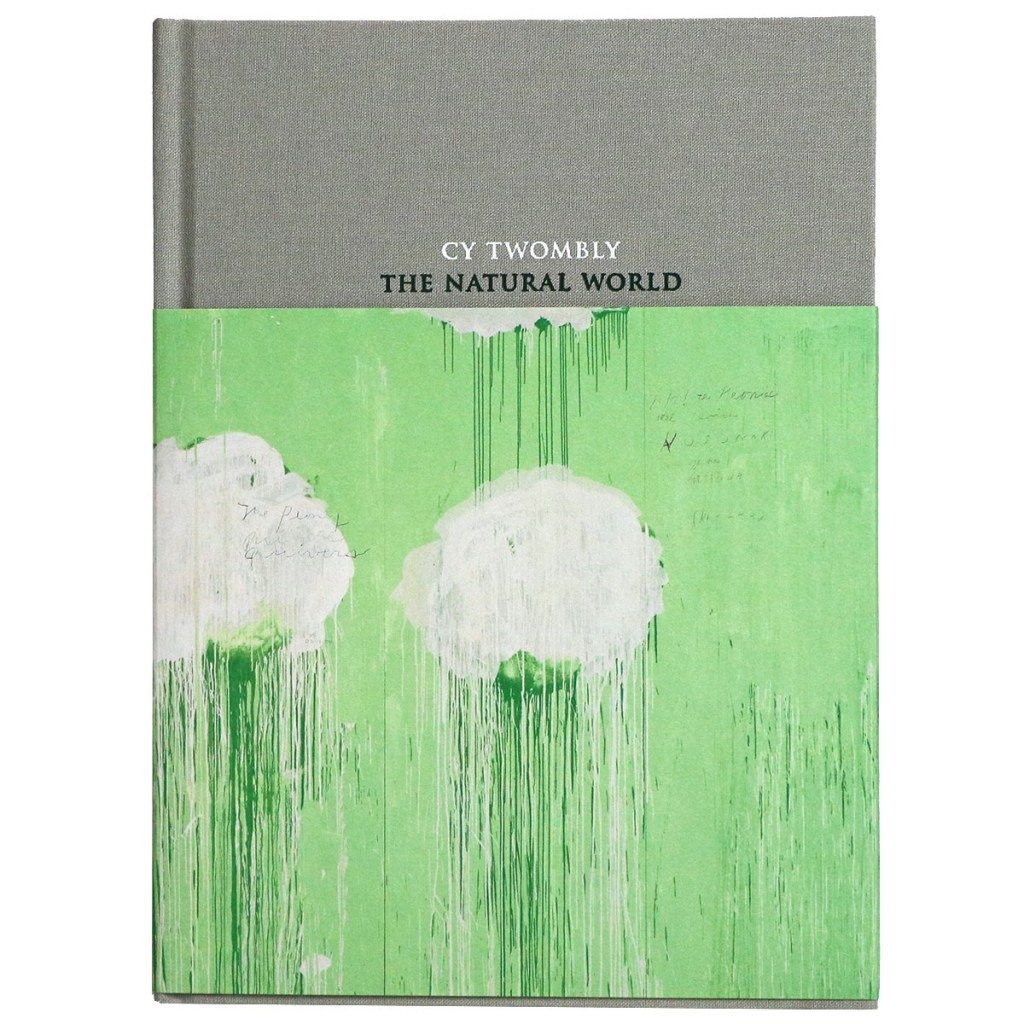 Cy Twombly: The Natural World. Selected Works 2000-2007