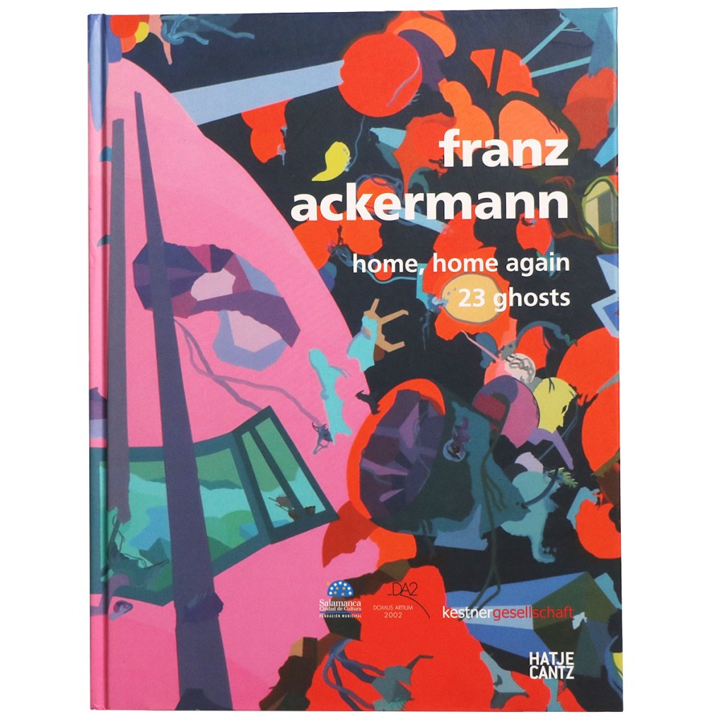 Franz Ackermann: Home. Home Again