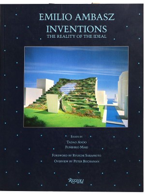 Emilio Ambasz. Inventions: The Reality of the Ideal 
