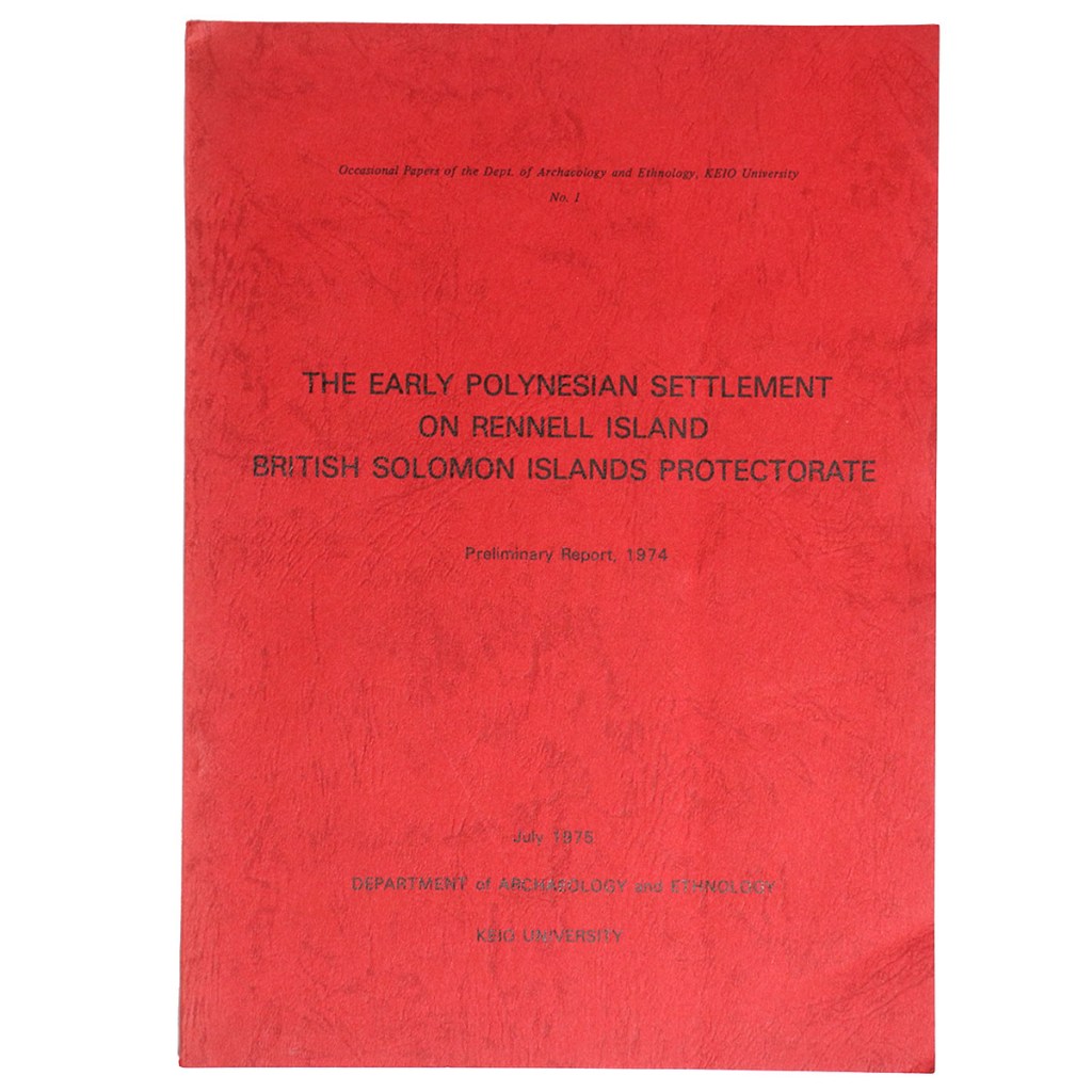 The early Polynesian settlement on Rennell Island British Solomon Islands Protectorate. Preliminary report. 1974