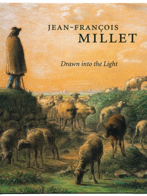 Jean-Francois Millet: Drawn into the Light