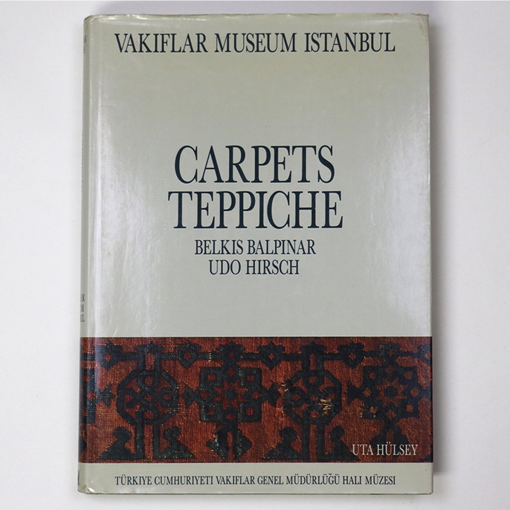 Carpets of the Vakiflar Museum Istanbul = Teppiche des Vakiflar-Museums Istanbul